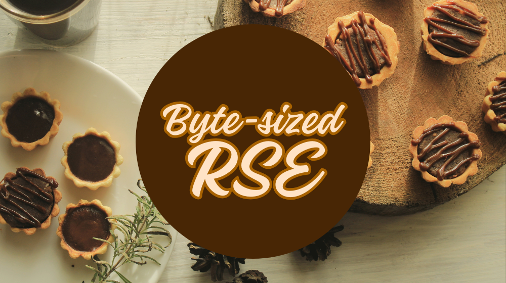 Byte-sized RSE, finger food in the background