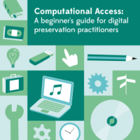 Computational Access: A beginner's guide for digital preservation practitioners